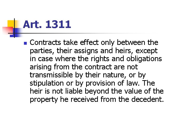 Art. 1311 n Contracts take effect only between the parties, their assigns and heirs,