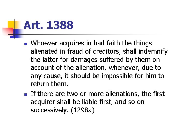 Art. 1388 n n Whoever acquires in bad faith the things alienated in fraud