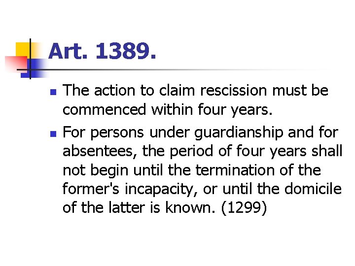 Art. 1389. n n The action to claim rescission must be commenced within four