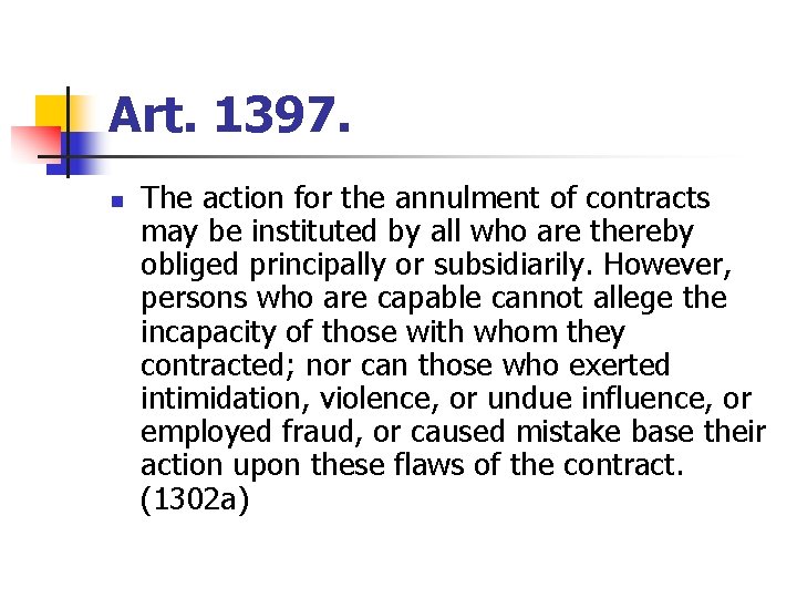 Art. 1397. n The action for the annulment of contracts may be instituted by