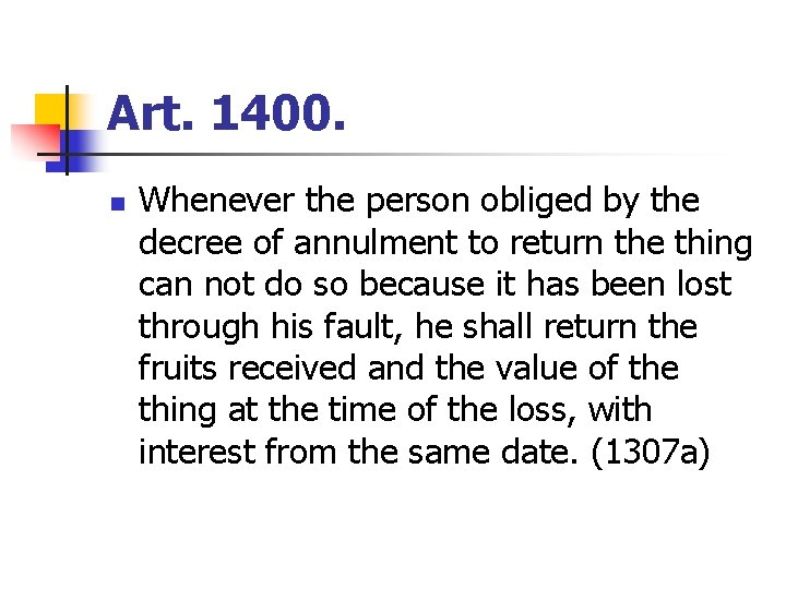 Art. 1400. n Whenever the person obliged by the decree of annulment to return