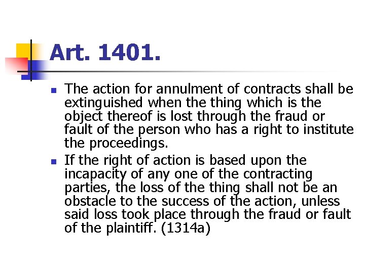 Art. 1401. n n The action for annulment of contracts shall be extinguished when