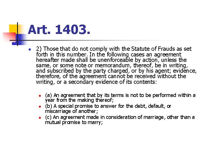 Art. 1403. n 2) Those that do not comply with the Statute of Frauds