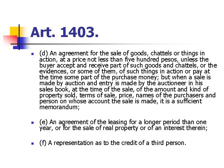 Art. 1403. n (d) An agreement for the sale of goods, chattels or things