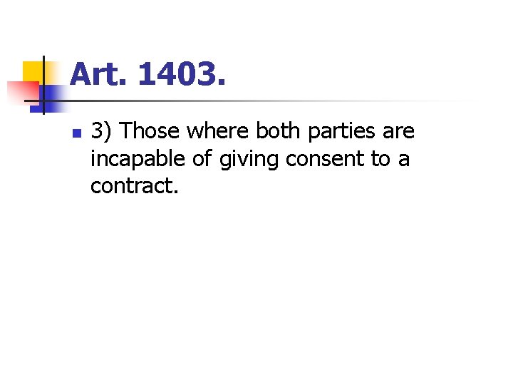 Art. 1403. n 3) Those where both parties are incapable of giving consent to