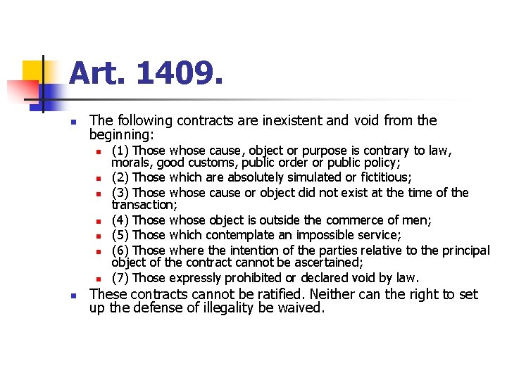 Art. 1409. n The following contracts are inexistent and void from the beginning: n