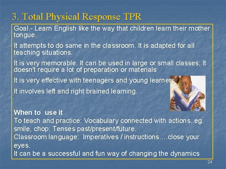 3. Total Physical Response TPR Goal. - Learn English like the way that children