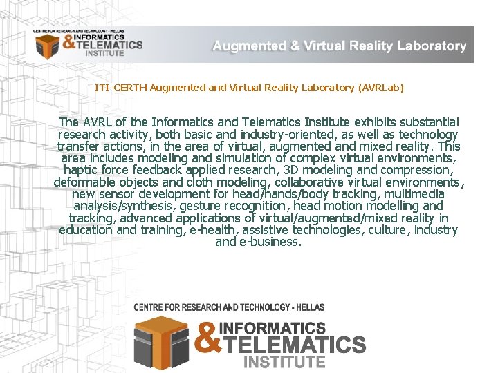 ITI-CERTH Augmented and Virtual Reality Laboratory (AVRLab) The AVRL of the Informatics and Telematics