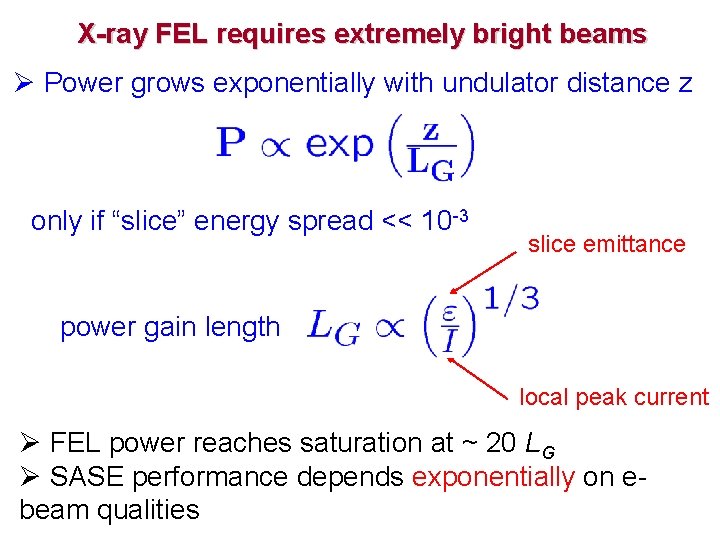 X-ray FEL requires extremely bright beams Ø Power grows exponentially with undulator distance z