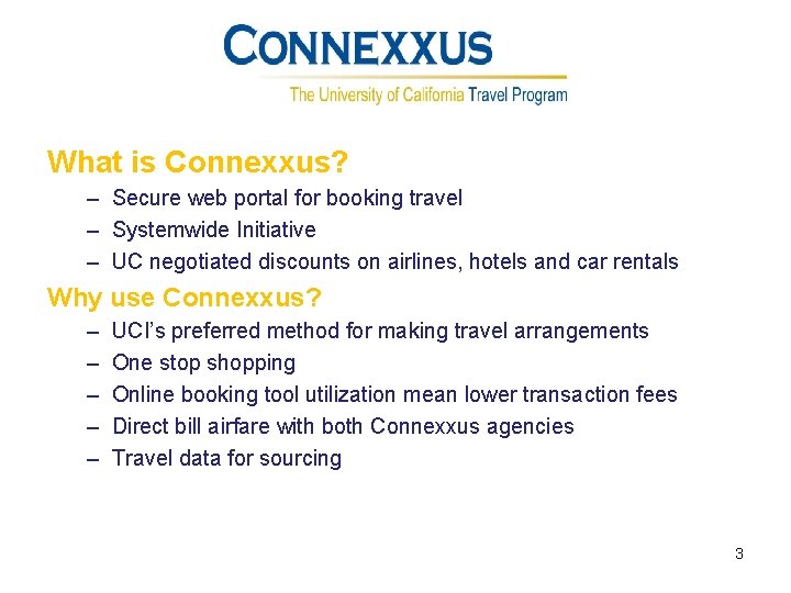 What is Connexxus? – Secure web portal for booking travel – Systemwide Initiative –