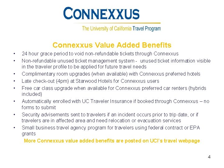 Connexxus Value Added Benefits • • 24 hour grace period to void non-refundable tickets