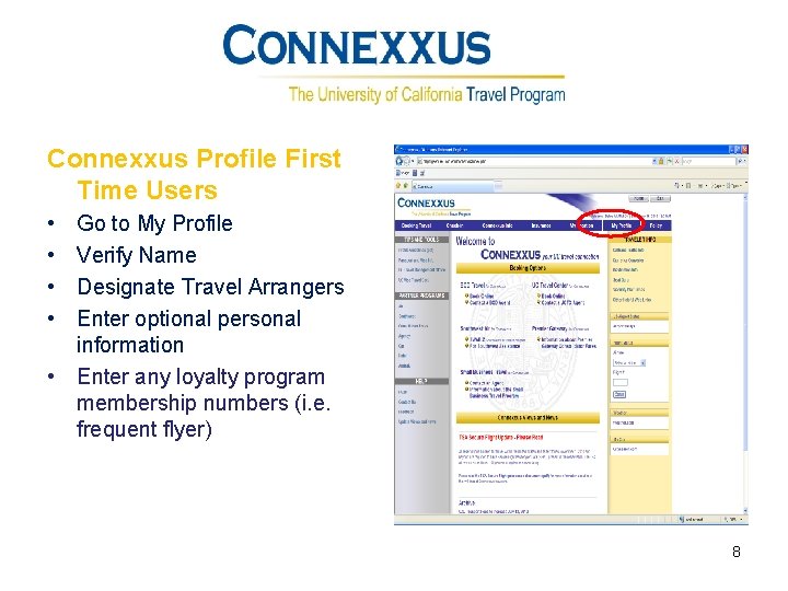 Connexxus Profile First Time Users • • Go to My Profile Verify Name Designate