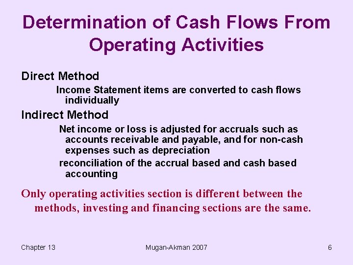 Determination of Cash Flows From Operating Activities Direct Method Income Statement items are converted