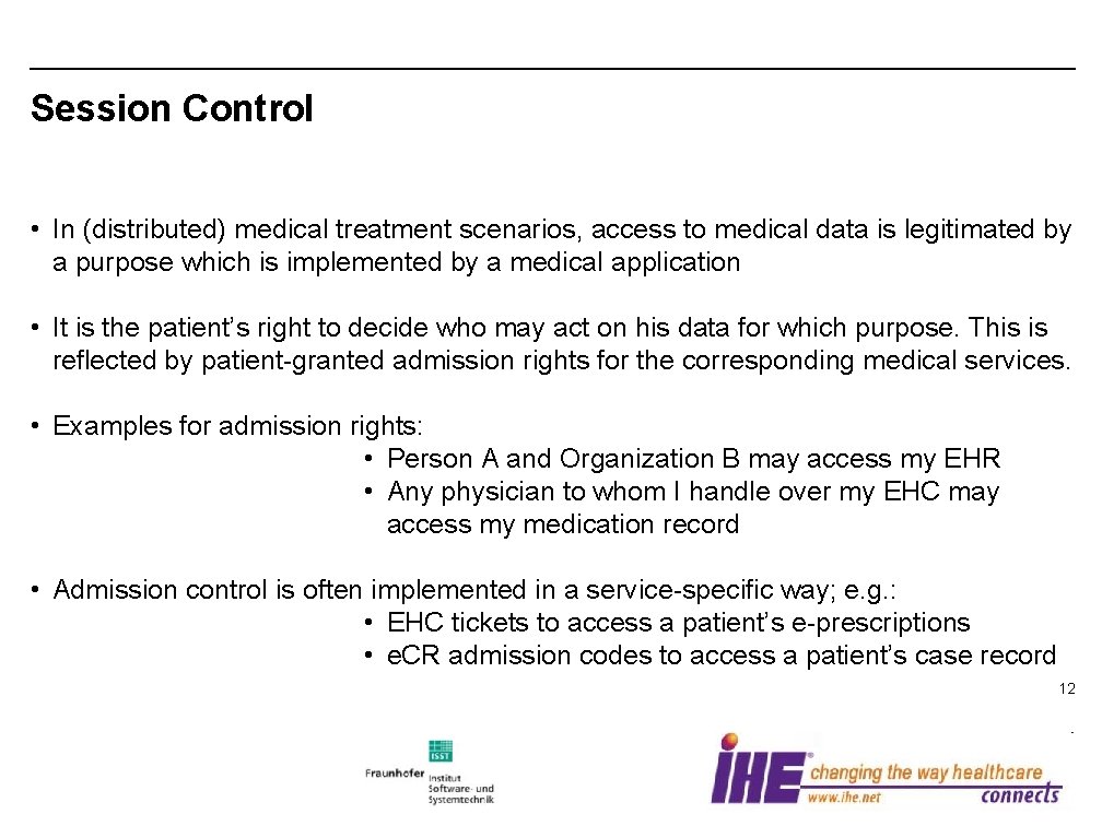 Session Control • In (distributed) medical treatment scenarios, access to medical data is legitimated