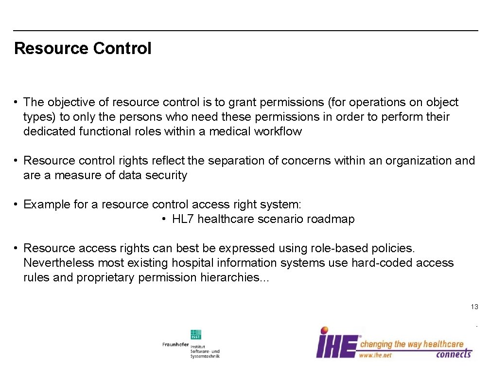 Resource Control • The objective of resource control is to grant permissions (for operations