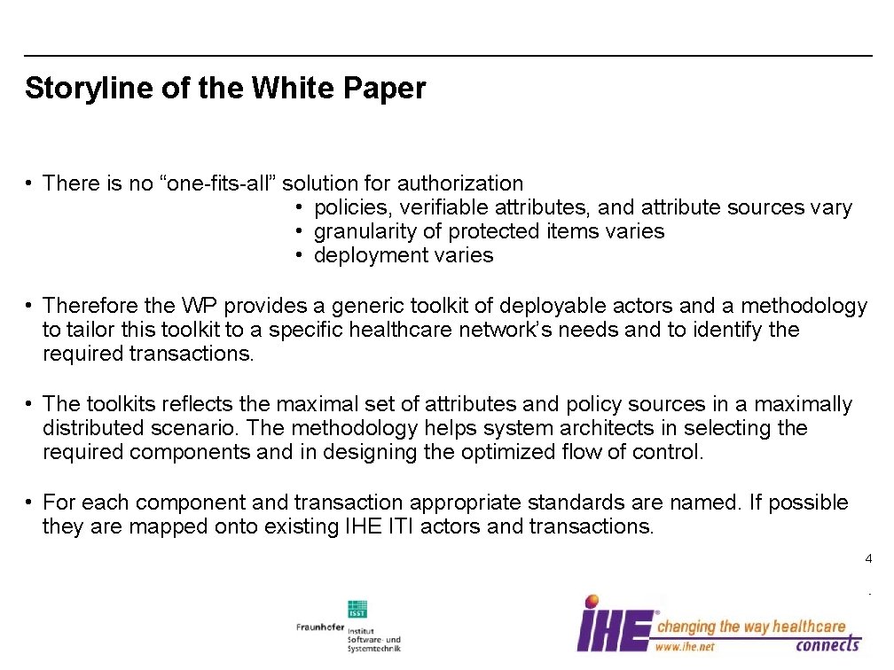 Storyline of the White Paper • There is no “one-fits-all” solution for authorization •