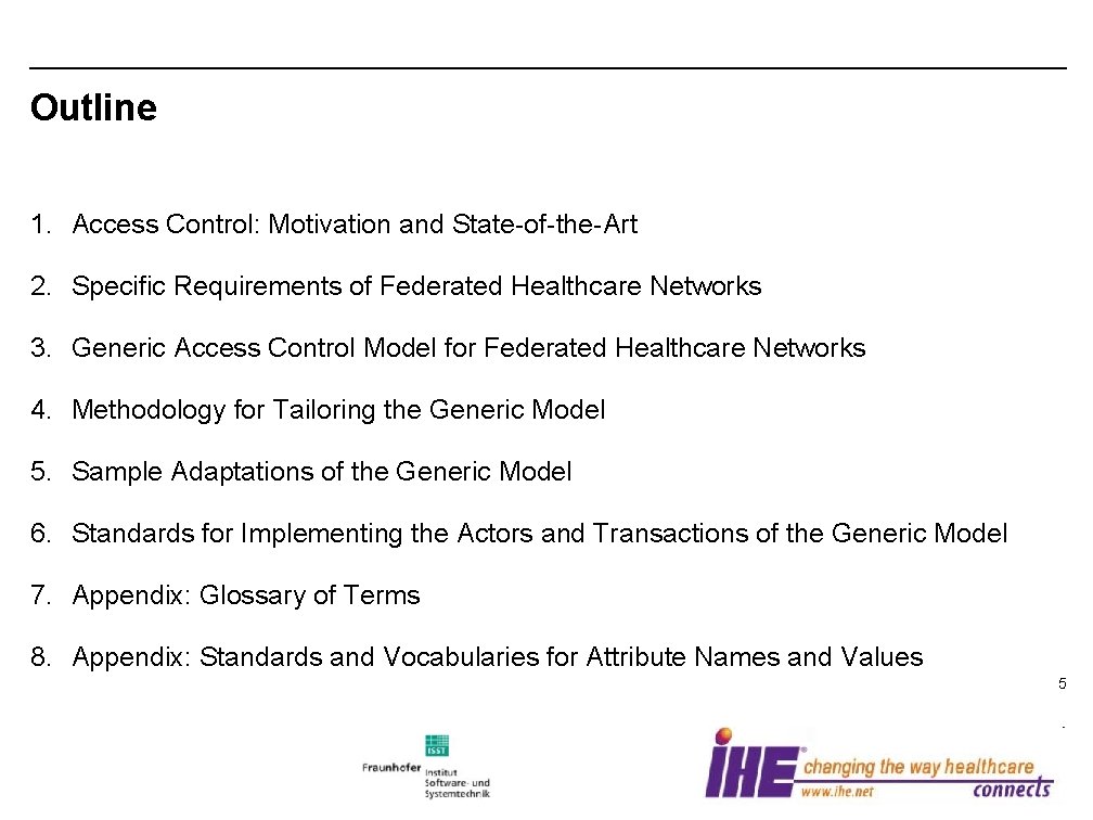 Outline 1. Access Control: Motivation and State-of-the-Art 2. Specific Requirements of Federated Healthcare Networks
