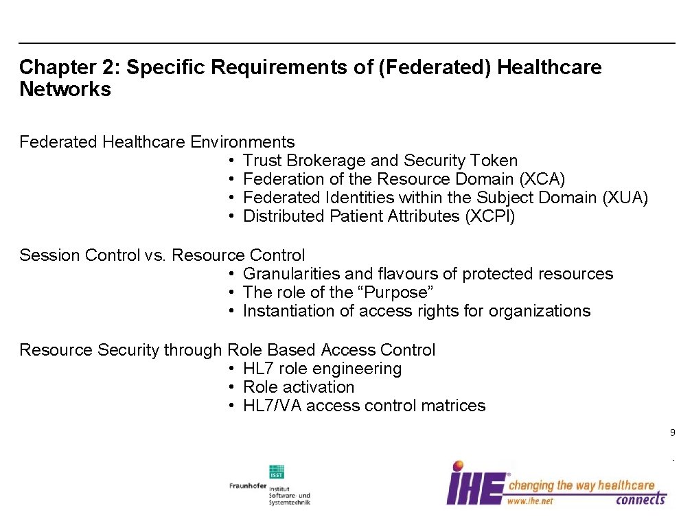 Chapter 2: Specific Requirements of (Federated) Healthcare Networks Federated Healthcare Environments • Trust Brokerage