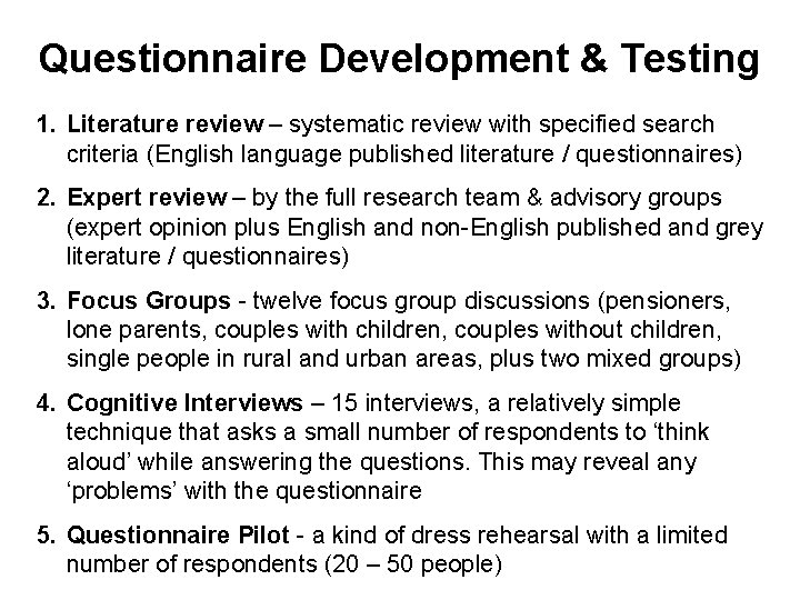 Questionnaire Development & Testing 1. Literature review – systematic review with specified search criteria