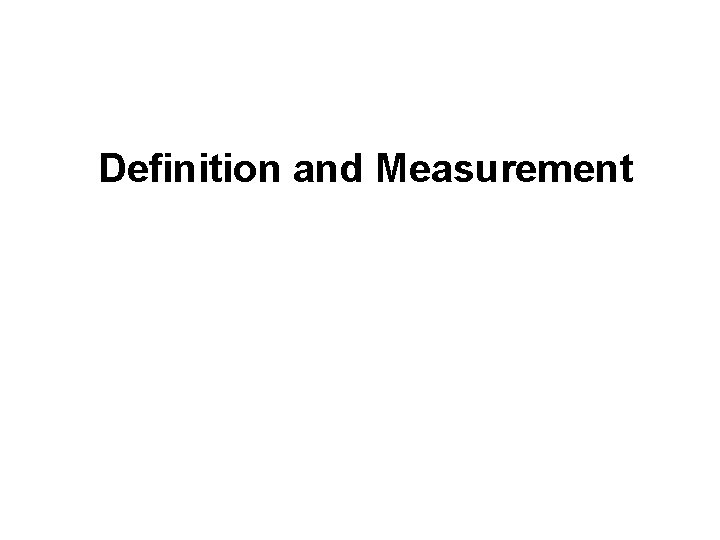 Definition and Measurement 