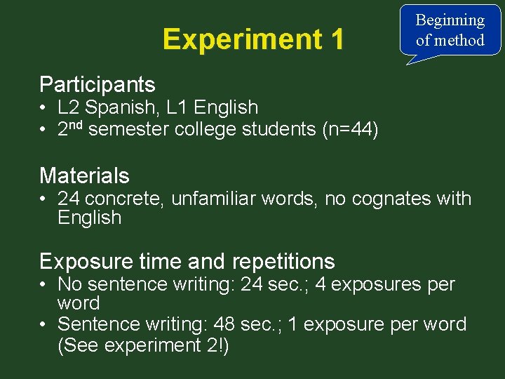 Experiment 1 Beginning of method Participants • L 2 Spanish, L 1 English •