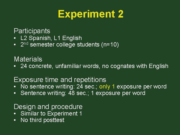 Experiment 2 Participants • L 2 Spanish, L 1 English • 2 nd semester