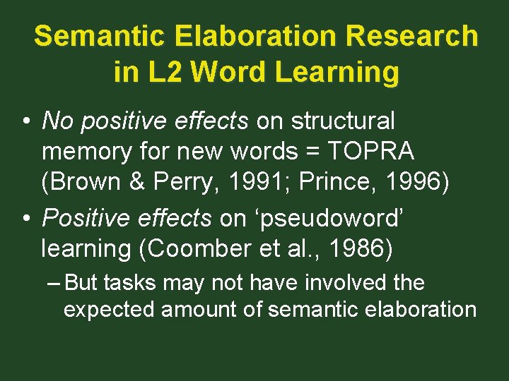 Semantic Elaboration Research in L 2 Word Learning • No positive effects on structural