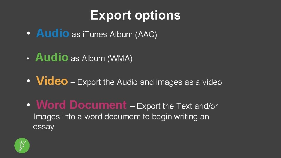Export options • Audio as i. Tunes Album (AAC) • Audio as Album (WMA)
