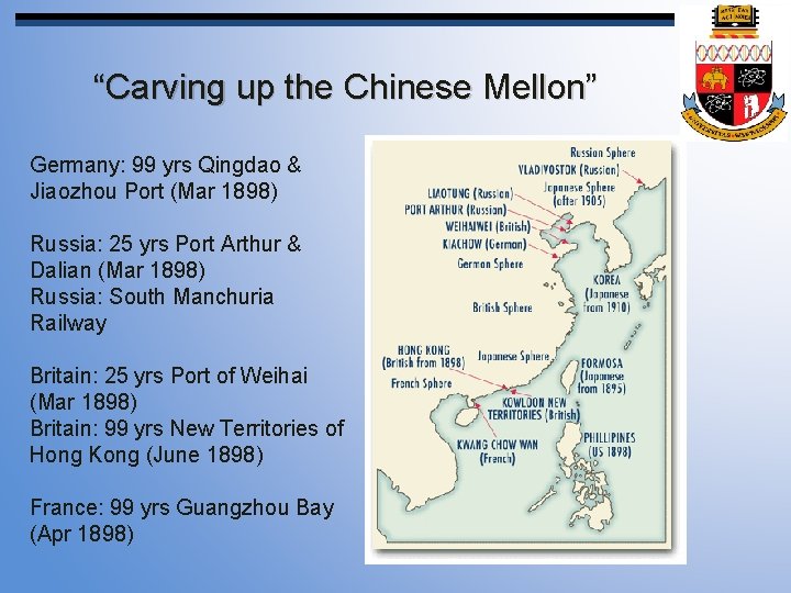 “Carving up the Chinese Mellon” Germany: 99 yrs Qingdao & Jiaozhou Port (Mar 1898)