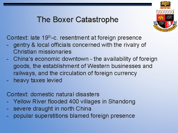 The Boxer Catastrophe Context: late 19 th-c. resentment at foreign presence - gentry &