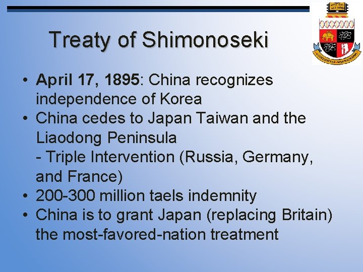 Treaty of Shimonoseki • April 17, 1895: China recognizes independence of Korea • China