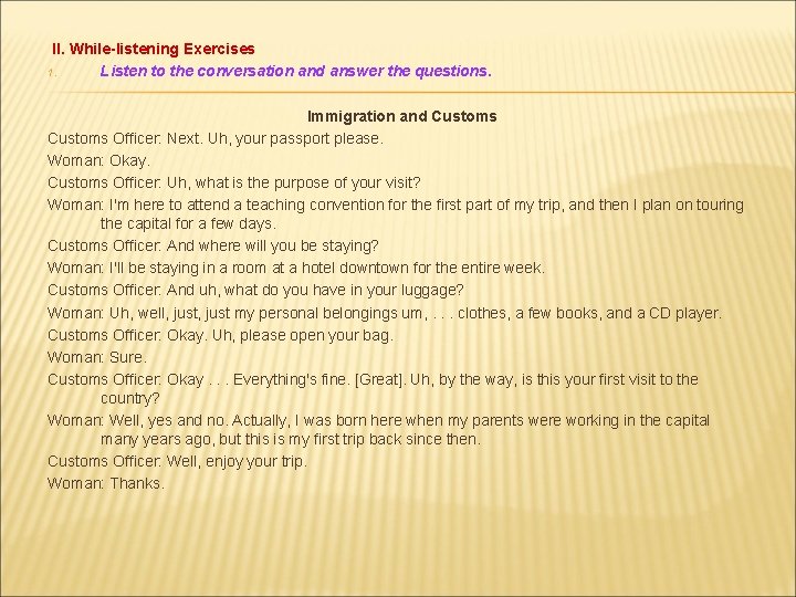 II. While-listening Exercises 1. Listen to the conversation and answer the questions. Immigration and