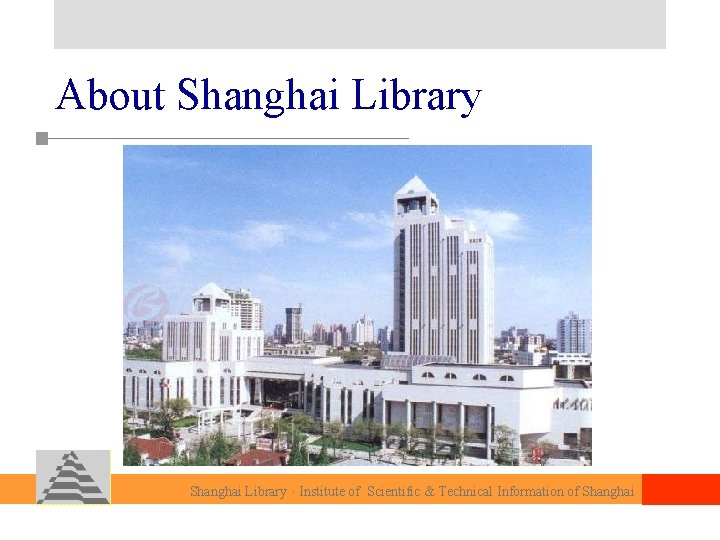 About Shanghai Library · Institute of Scientific & Technical Information of Shanghai 