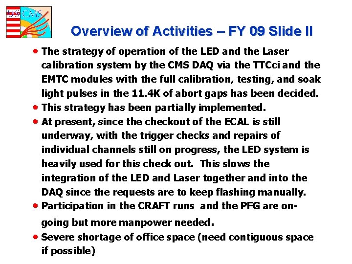 Overview of Activities – FY 09 Slide II • The strategy of operation of