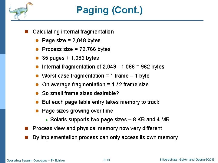 Paging (Cont. ) n Calculating internal fragmentation l Page size = 2, 048 bytes