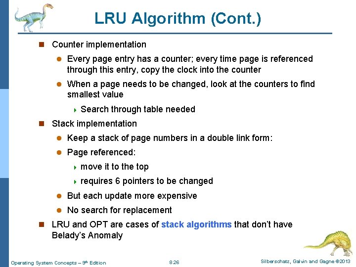 LRU Algorithm (Cont. ) n Counter implementation l Every page entry has a counter;