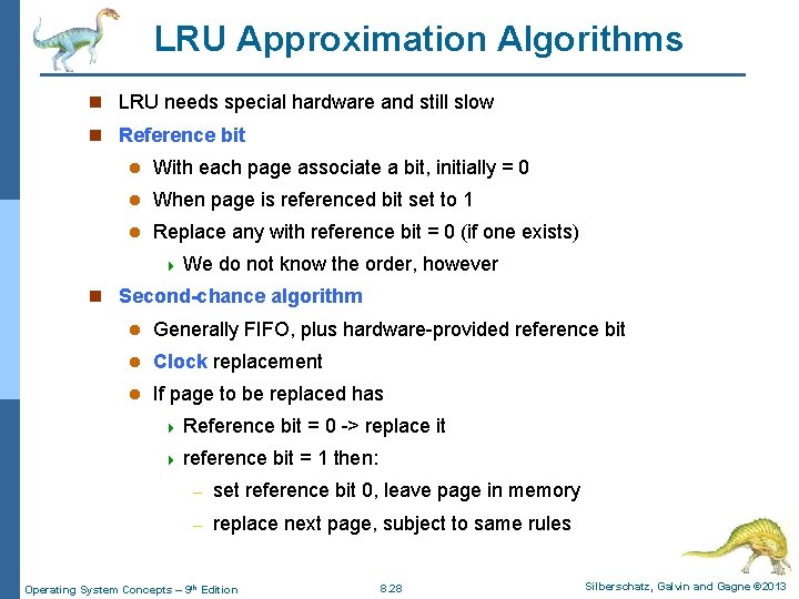 LRU Approximation Algorithms n LRU needs special hardware and still slow n Reference bit