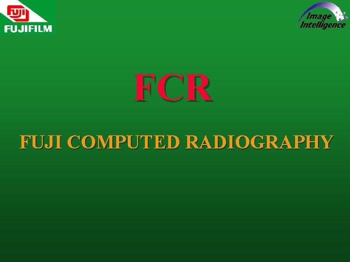FCR FUJI COMPUTED RADIOGRAPHY 