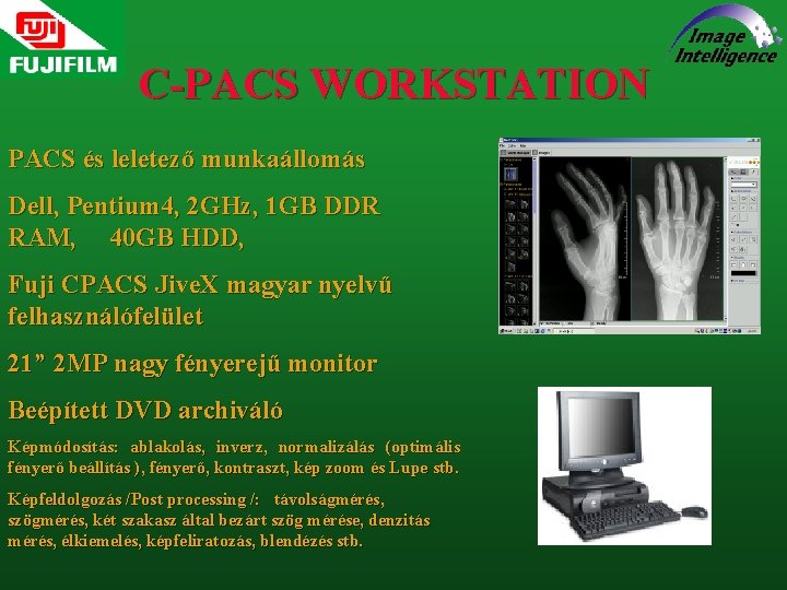C-PACS WORKSTATION PACS és leletező munkaállomás Dell, Pentium 4, 2 GHz, 1 GB DDR