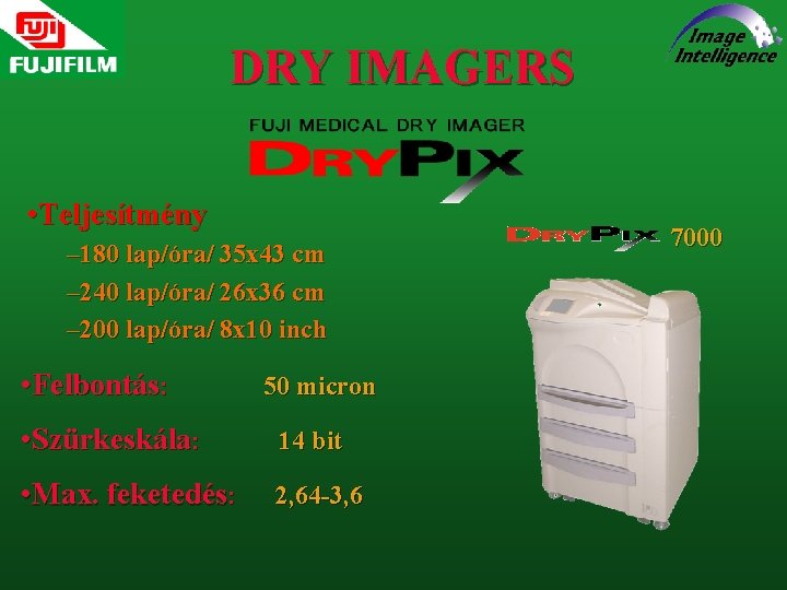 DRY IMAGERS • Teljesítmény – 180 lap/óra/ 35 x 43 cm – 240 lap/óra/