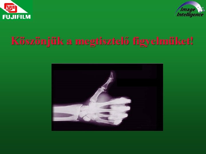 Köszönjük a megtisztelő figyelmüket! 