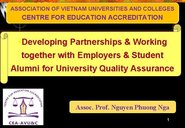 ASSOCIATION OF VIETNAM UNIVERSITIES AND COLLEGES CENTRE FOR EDUCATION ACCREDITATION §Developing Partnerships & Working