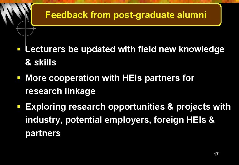 Feedback from post-graduate alumni § Lecturers be updated with field new knowledge & skills