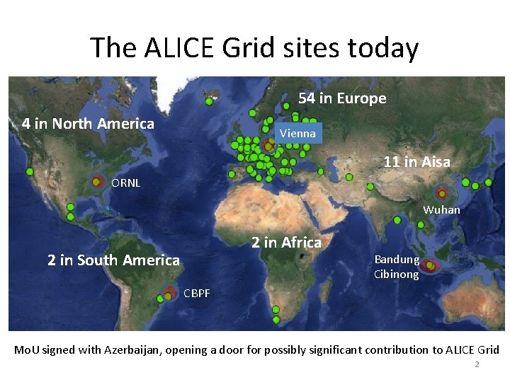 The ALICE Grid sites today 54 in Europe 4 in North America Vienna 11