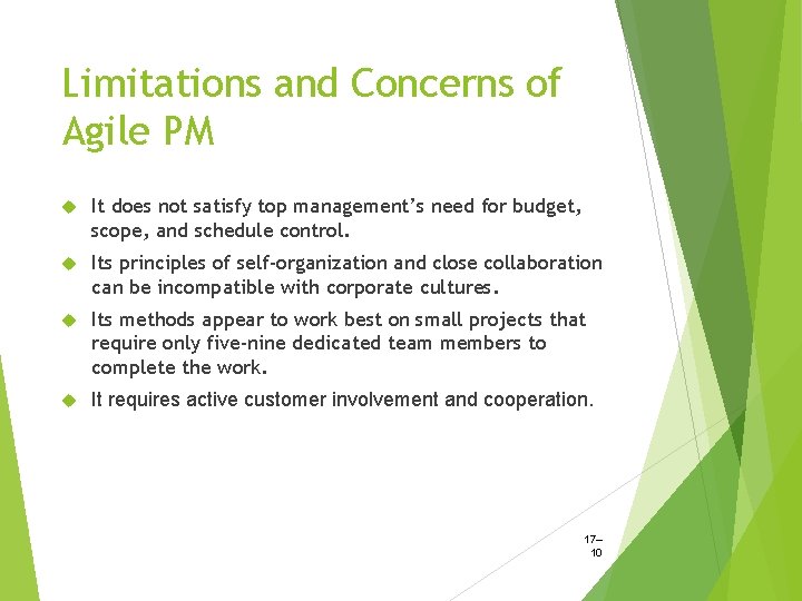 Limitations and Concerns of Agile PM It does not satisfy top management’s need for