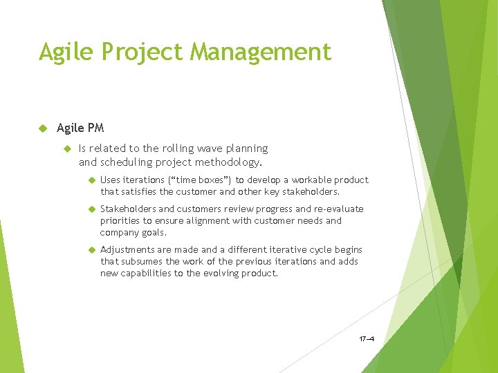 Agile Project Management Agile PM Is related to the rolling wave planning and scheduling