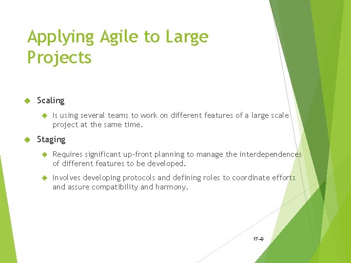 Applying Agile to Large Projects Scaling Is using several teams to work on different