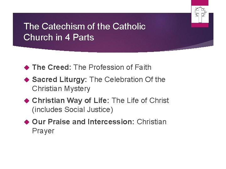 The Catechism of the Catholic Church in 4 Parts The Creed: The Profession of The Catechism of the Catholic Church in 4 Parts The Creed: The Profession of