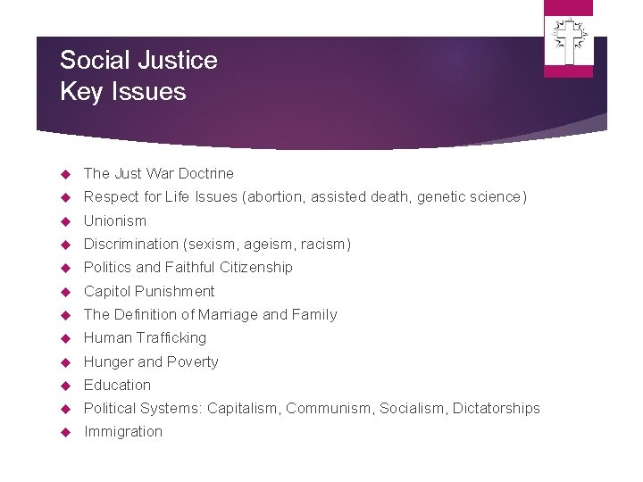 Social Justice Key Issues The Just War Doctrine Respect for Life Issues (abortion, assisted Social Justice Key Issues The Just War Doctrine Respect for Life Issues (abortion, assisted