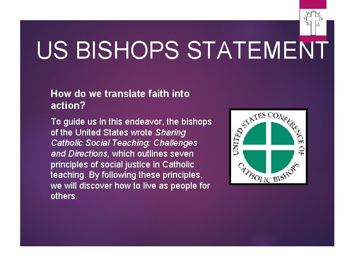 US BISHOPS STATEMENT How do we translate faith into action? To guide us in US BISHOPS STATEMENT How do we translate faith into action? To guide us in